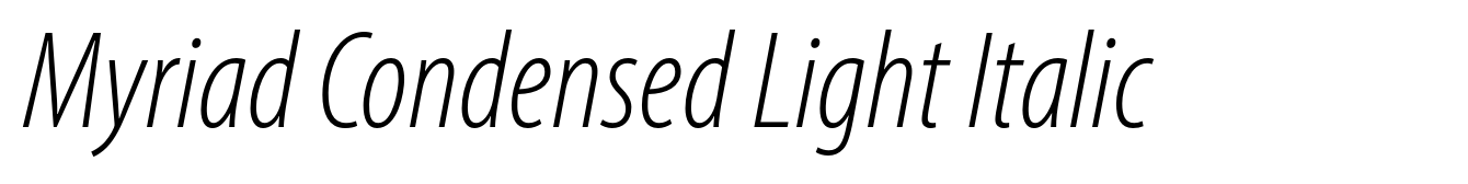 Myriad Condensed Light Italic